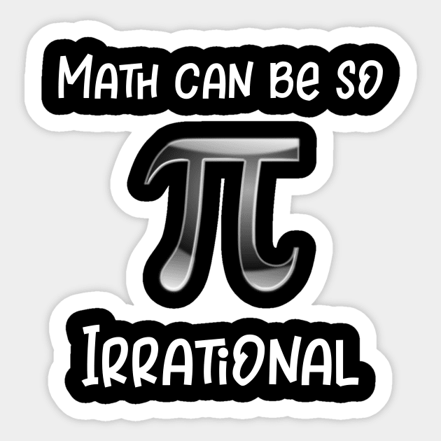 Math Can Be So Irrational Sticker by DANPUBLIC